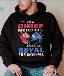 I’m a Chiefs For Football and a Royal for Baseball shirt