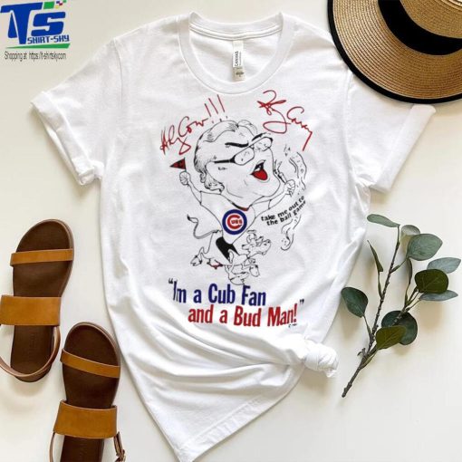 I’m a Cubs fan and a bud man funny art shirt