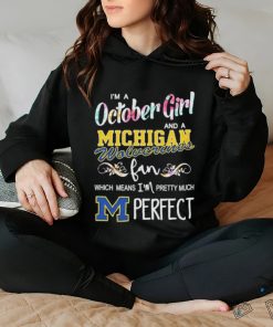 I’m a October girl and a Michigan Wolverines fan which means I’m pretty much perfect shirt