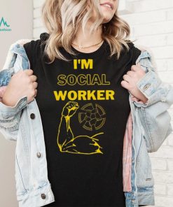 I’m social worker shirt