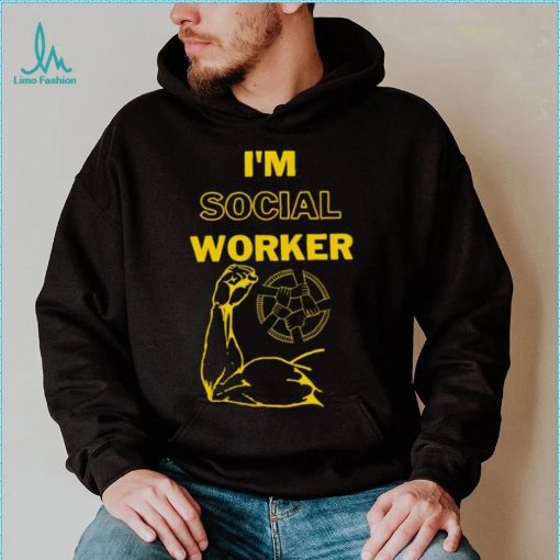 I’m social worker shirt