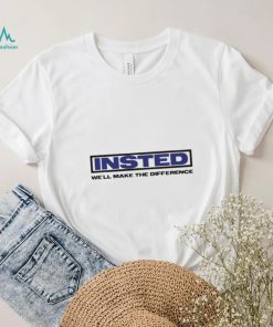 Insted We’ll Make The Difference Shirt