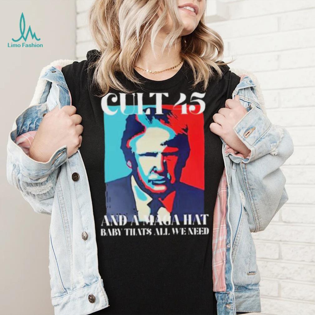 Irish Peach Designs Merch Cult 45 And A Maga Hat Baby That’s All We Need shirt Irish Peach Designs Merch Cult 45 And A Maga Hat Baby That’s All We Need shirt