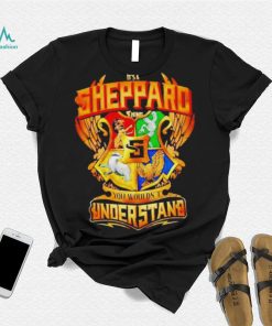 It’s A Sheppard Thing You Wouldn’t Understand Shirt