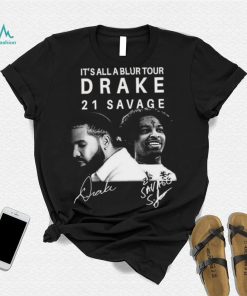 It’s All A Blur Tour 2023 T Shirt Drake 21 Savage Shirt Classic Hoodie