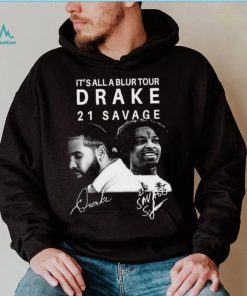 It’s All A Blur Tour 2023 T Shirt Drake 21 Savage Shirt Classic Hoodie