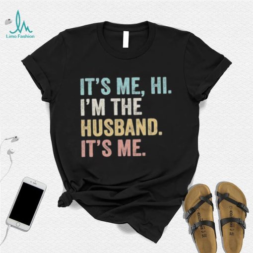 It’s Me Hi I’m The Husband It’s Me vintage Shirt