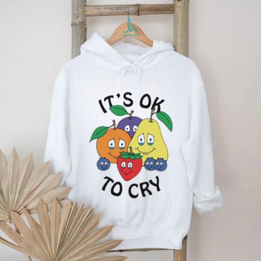 It’s Okay To Cry Shirt