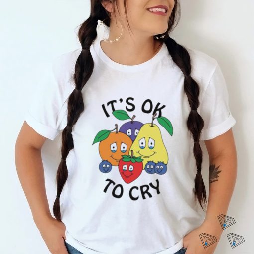 It’s Okay To Cry Shirt