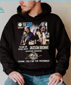 Jackson browne 74 years of 1948 2023 thank you for the memories signature shirt