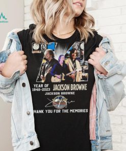 Jackson browne 74 years of 1948 2023 thank you for the memories signature shirt