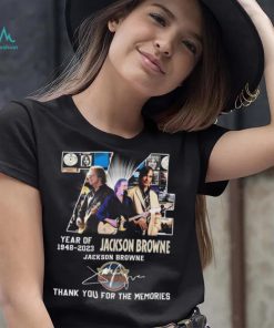 Jackson browne 74 years of 1948 2023 thank you for the memories signature shirt
