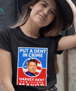 James Stoteraux Put A Dent In Crime Harvey Dent For Mayor Of Gotham Shirt