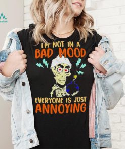 Jeff Dunham I’m Not In A Bad Mood Everyone Is Just Annoying Shirt