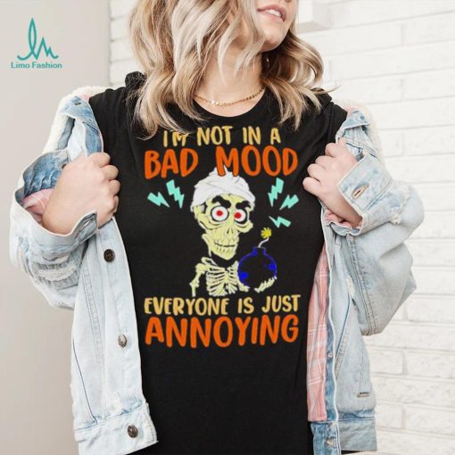 Jeff Dunham I’m Not In A Bad Mood Everyone Is Just Annoying Shirt