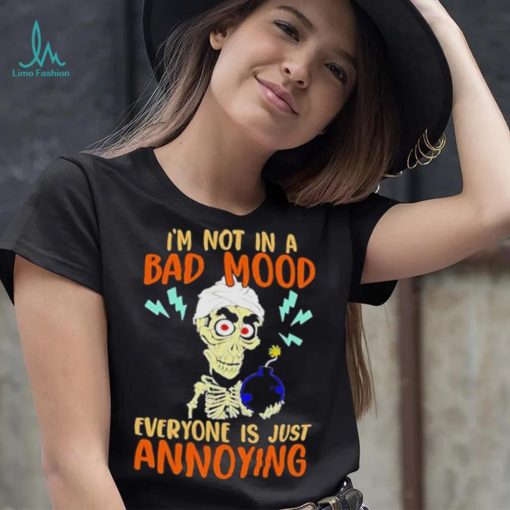 Jeff Dunham I’m Not In A Bad Mood Everyone Is Just Annoying Shirt