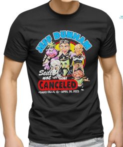 Jeff Dunham Still Not Canceled Idaho Falls ID April 30 2023 Shirt