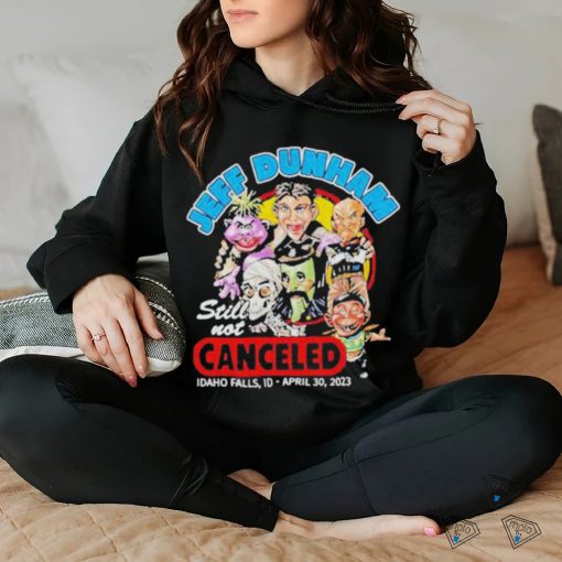 Jeff Dunham Still Not Canceled Idaho Falls ID April 30 2023 Shirt