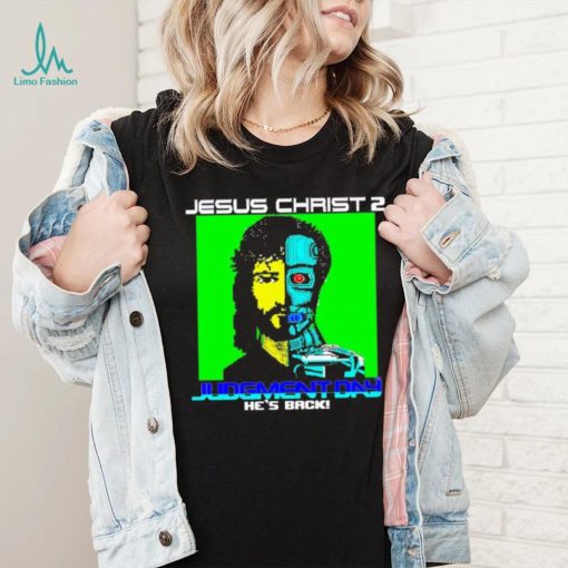 Jesus Christ 2 judgement day 8 bit he’s back shirt