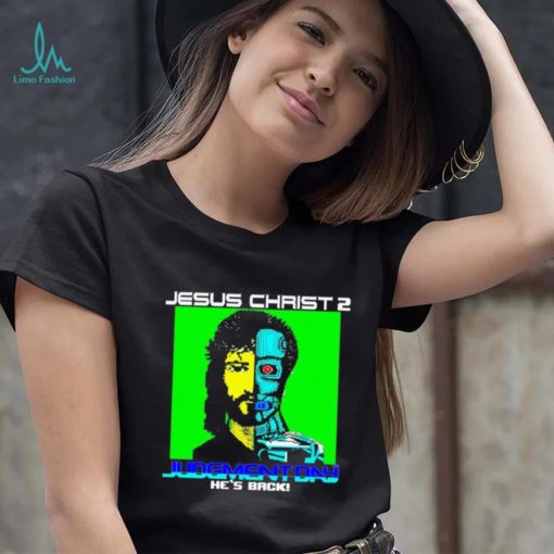 Jesus Christ 2 judgement day 8 bit he’s back shirt