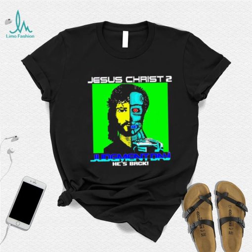 Jesus Christ 2 judgement day 8 bit he’s back shirt