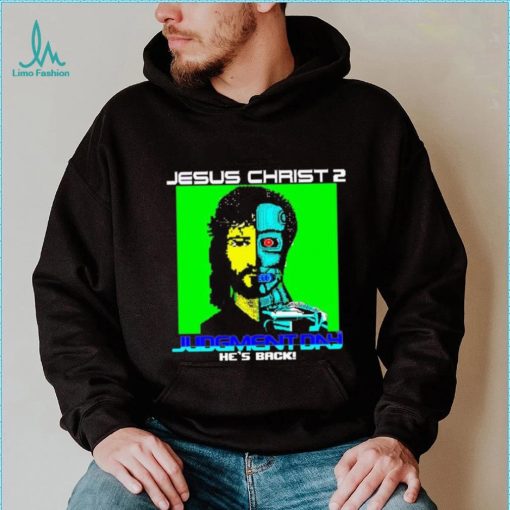 Jesus Christ 2 judgement day 8 bit he’s back shirt