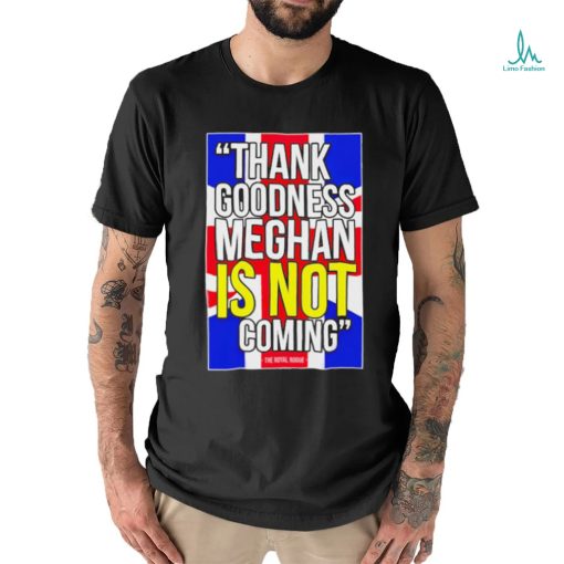 Jesús Enrique Rosas Thank Goodness Meghan Is Not Coming Shirt