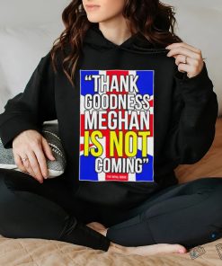 Jesús Enrique Rosas Thank Goodness Meghan Is Not Coming Shirt