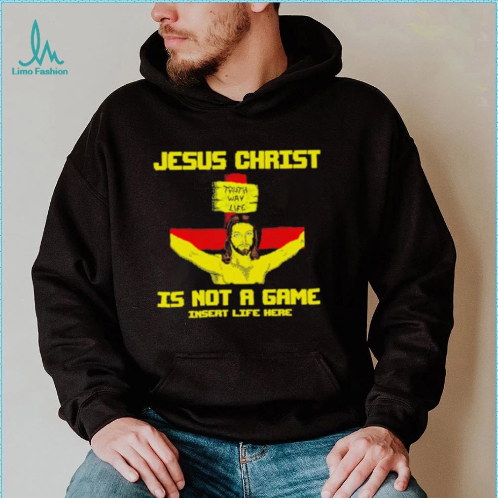 Jesus christ is not a game shirt Jesus christ is not a game shirt