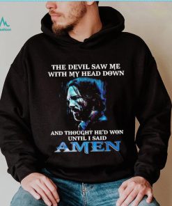 John Wick the devil saw me with my head down and thought he’d won until i said amen shirt