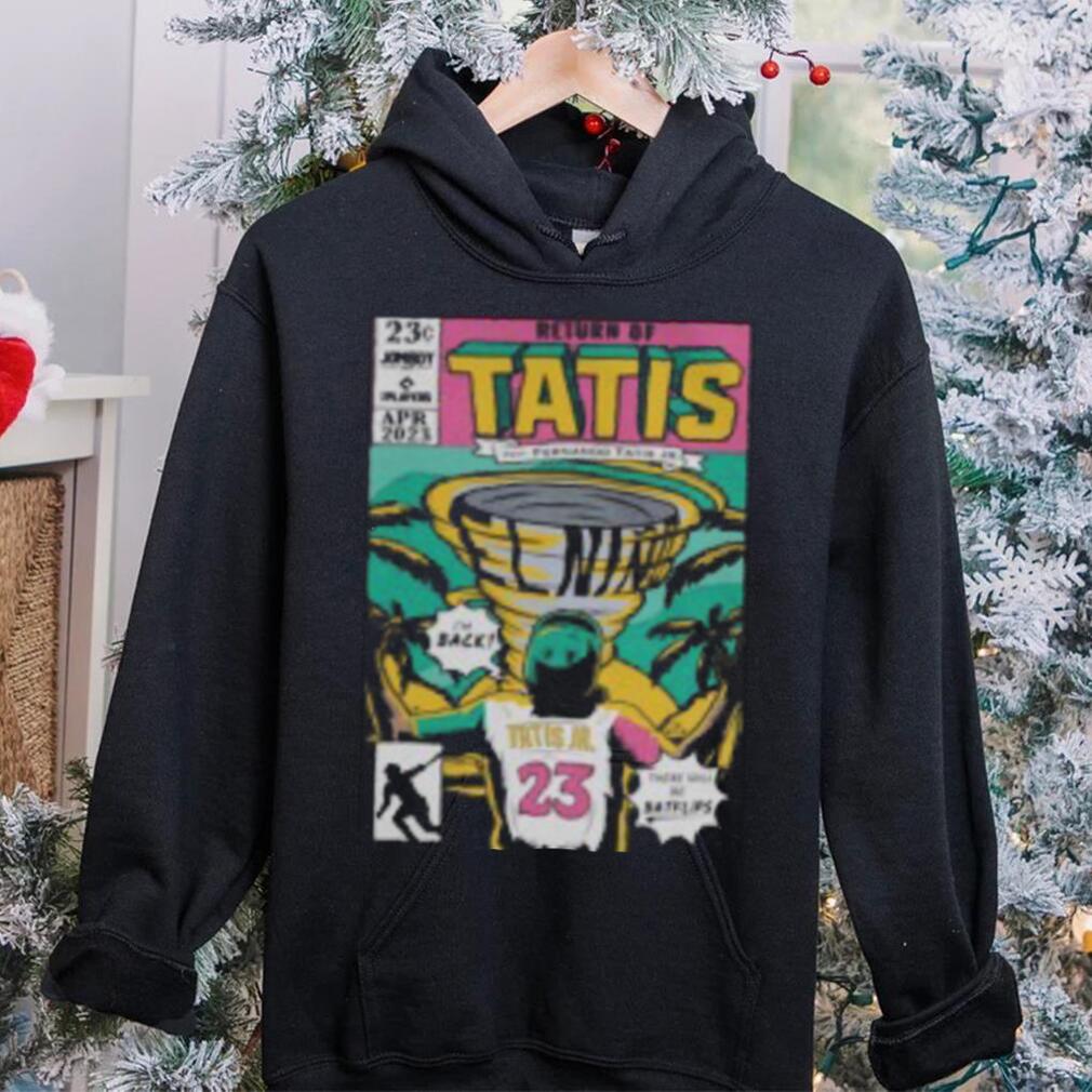 Return of tatis feat fernando tatis jr shirt, hoodie, sweater