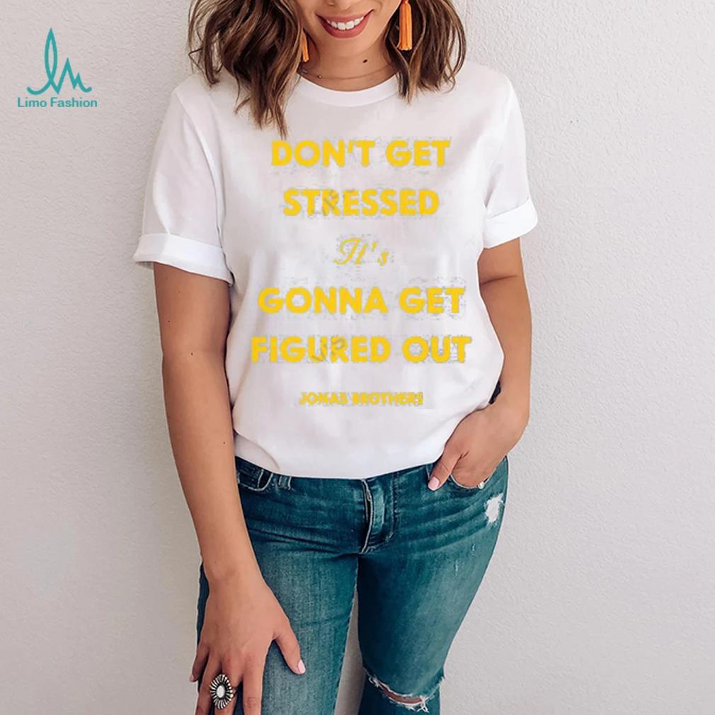 Jonas Brothers Don’t Get Stressed It’s Gonna Get Figured Out Crewneck Sweatshirt Jonas Brothers Don’t Get Stressed It’s Gonna Get Figured Out Crewneck Sweatshirt