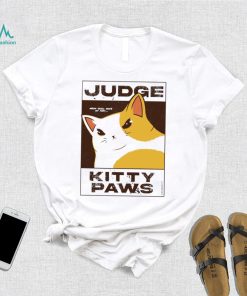 Judge Kitty Paws meow shall taste my fury art shirt