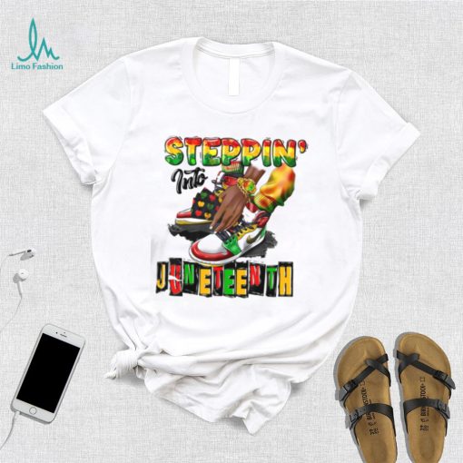 Juneteenth T shirt, Steppin’ Into Juneteenth T shirt