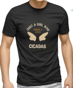 Just a girl who loves cicadas brood x 2021 insect entomology T Shirt