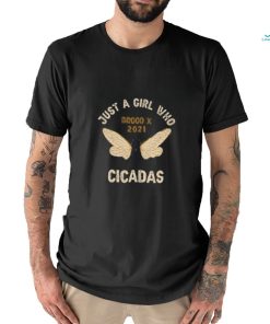 Just a girl who loves cicadas brood x 2021 insect entomology T Shirt