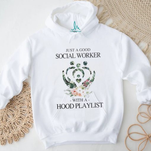 Just a good social worker t shirt