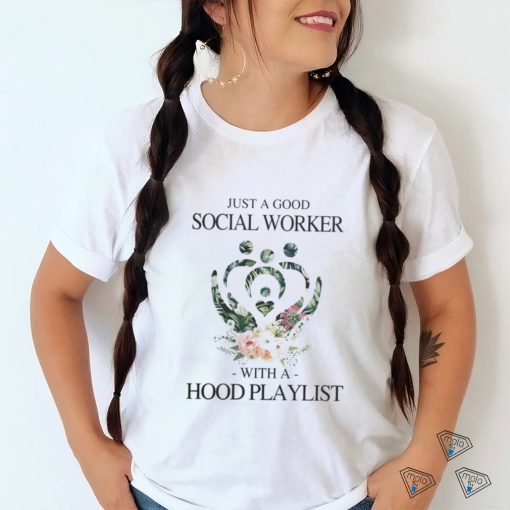 Just a good social worker t shirt