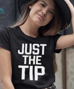Just the tip shirt