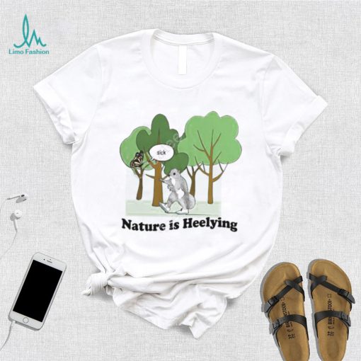 Justinsshirt Store Sick Nature Is Heelying Sweatshirt