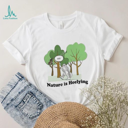 Justinsshirt Store Sick Nature Is Heelying Sweatshirt