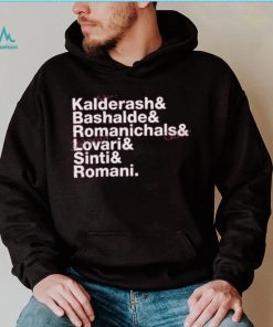 Kalderash Bashalde Romanichals Lovari Sinti Romani Hoodie shirt