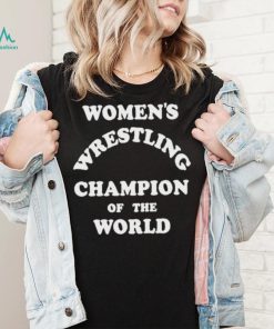 Kauffman Womens Wrestling Champion Of The World Shirt