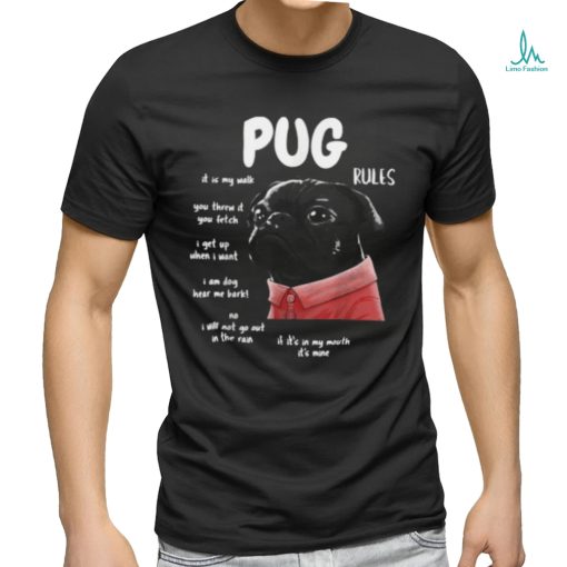 Kawaii Black Pug Dog Rules You Threw It You Fetch When I Want T Shirt