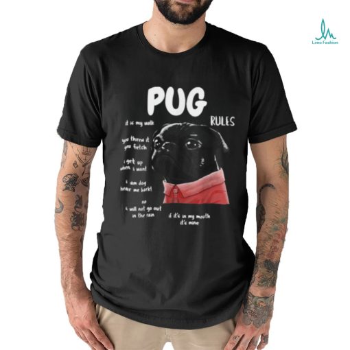 Kawaii Black Pug Dog Rules You Threw It You Fetch When I Want T Shirt