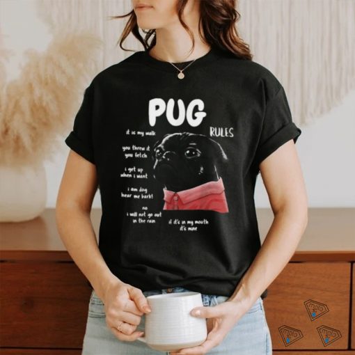 Kawaii Black Pug Dog Rules You Threw It You Fetch When I Want T Shirt