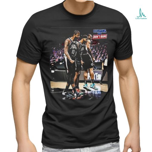 Kawhi Leonard Paul George Marcus Morris Clip Gang Or Don’t Bang Tee Shirt