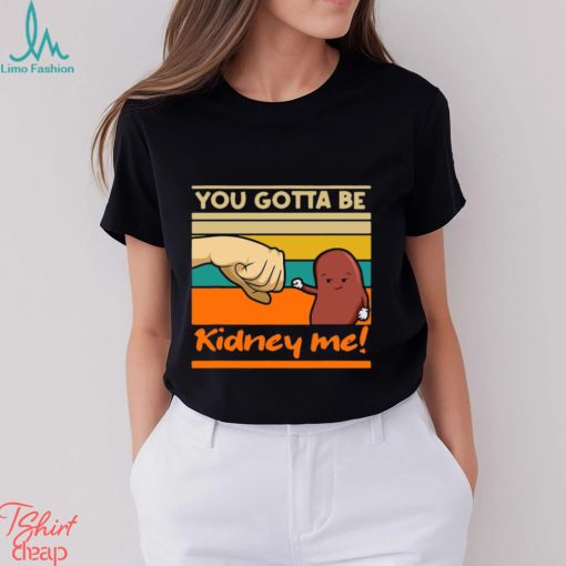 Kidney Funny Pun For A Kidney Donor Vintage Retro T shirt