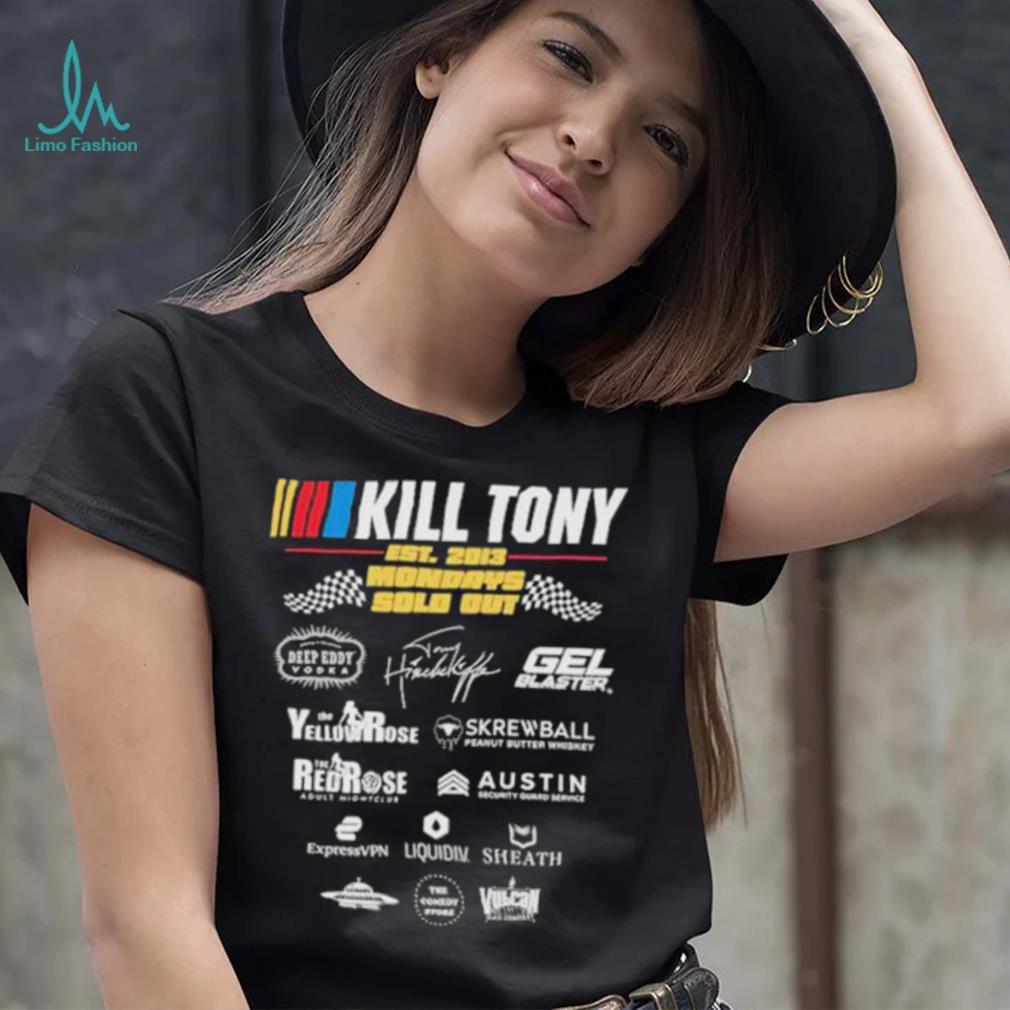 https://img.limotees.com/photos/2023/04/Kill-Tony-Sponsor-Est-2013-Mondays-Sold-Out-shirt1.jpg