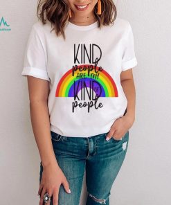 Kind People Are My Kind Of People Raibowl Shirt